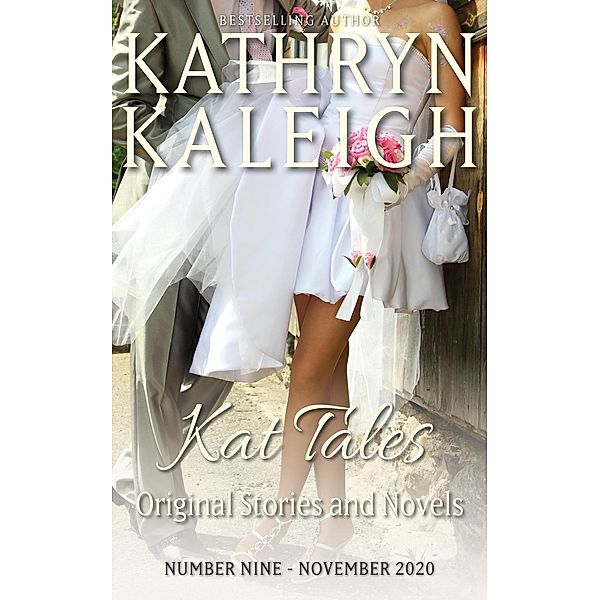 Kat Tales  - Original Stories and Tales - Number 9 - November 2020 / Kat Tales, Kathryn Kaleigh