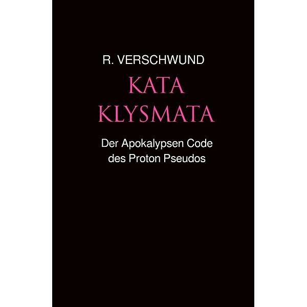 KATAKLYSMATA I, R. VERSCHWUND