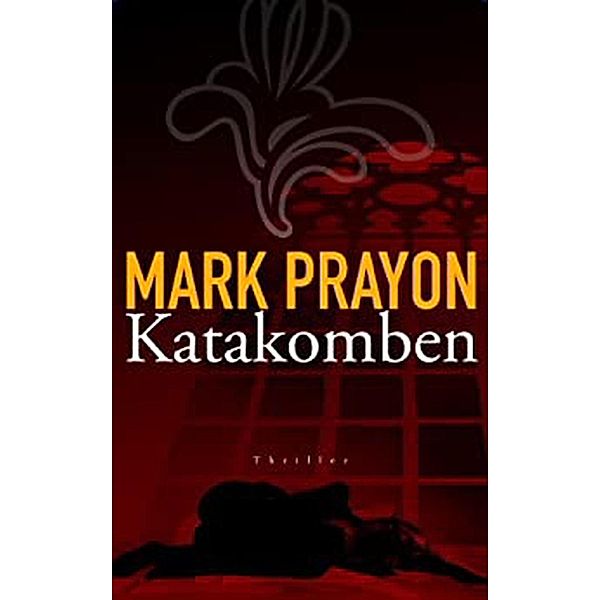 Katakomben / Kommissar van den Berg Bd.1, Mark Prayon