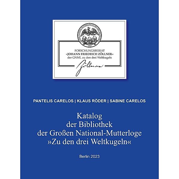 Katalog der Bibliothek der Grossen National-Mutterloge Zu den drei Weltkugeln, Pantelis Carelos, Klaus Röder, Sabine Carelos