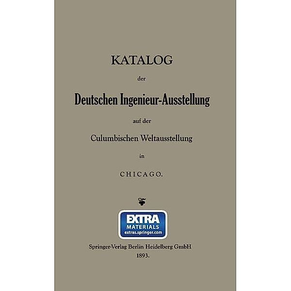 Katalog der Deutschen Ingenieur-Ausstellung auf der Columbischen Weltausstellung in Chicago, B. Closterhalfen, M. Seyffert