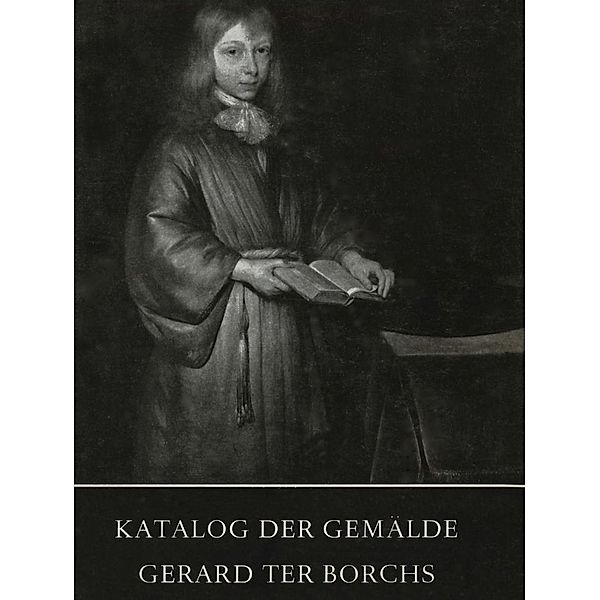 Katalog der Gemälde Gerard Ter Borchs, S. J. Gudlaugsson