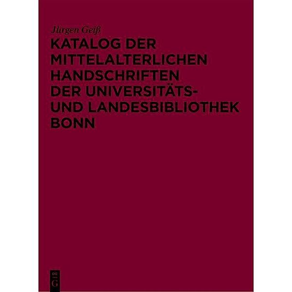 Katalog der mittelalterlichen Handschriften der Universitäts- und Landesbibliothek Bonn, Jürgen Geiss