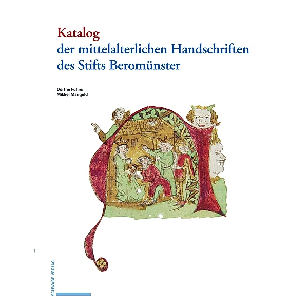 Katalog der mittelalterlichen Handschriften des Stifts Beromünster, Dörthe Führer, Mikkel Mangold