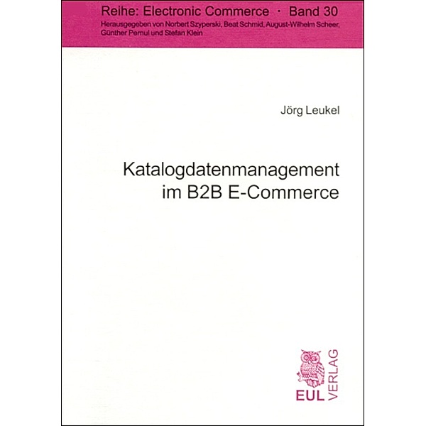 Katalogdatenmanagement im B2B E-Commerce, Jörg Leukel