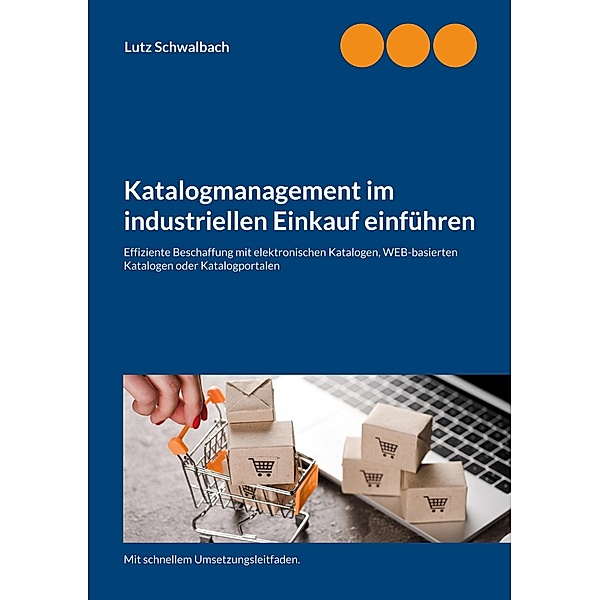 Katalogmanagement im industriellen Einkauf einführen, Lutz Schwalbach