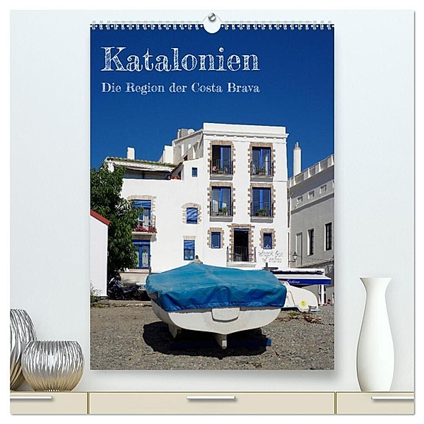 Katalonien - Die Region der Costa Brava (hochwertiger Premium Wandkalender 2024 DIN A2 hoch), Kunstdruck in Hochglanz, Berthold Werner