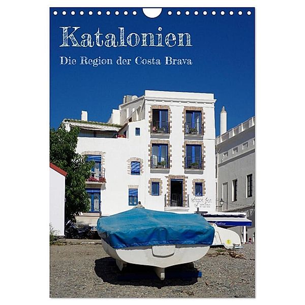 Katalonien - Die Region der Costa Brava (Wandkalender 2024 DIN A4 hoch), CALVENDO Monatskalender, Berthold Werner