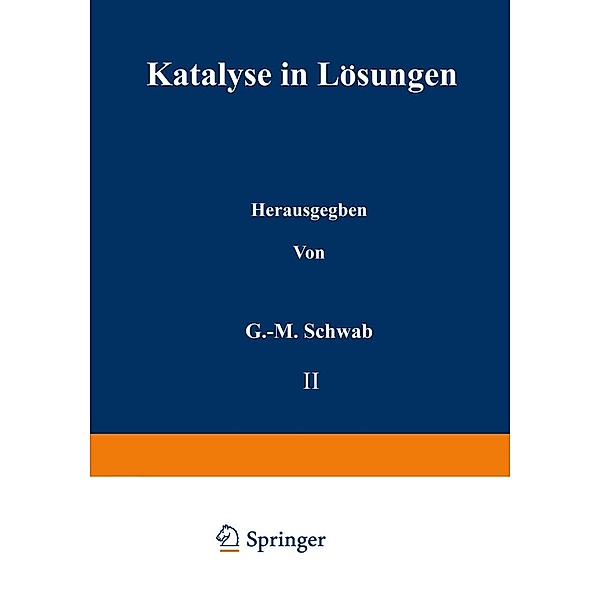 Katalyse in Lösungen, J. W. Baker, R. P. Bell, P. Chovin, Ch. Dufraisse, M. Kilpatrick, O. Reitz, E. Rothstein, H. Schmid