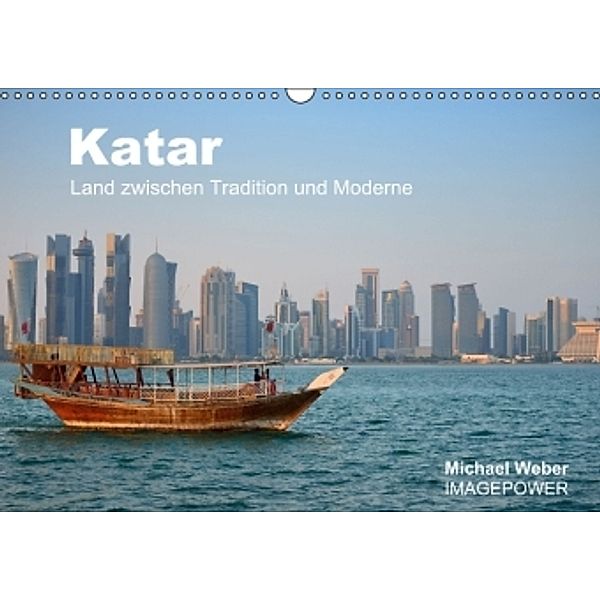 Katar - Land zwischen Tradition und Moderne (Wandkalender 2015 DIN A3 quer), Michael Weber