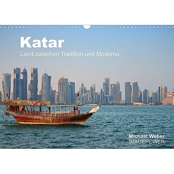 Katar - Land zwischen Tradition und Moderne (Wandkalender 2023 DIN A3 quer), Michael Weber