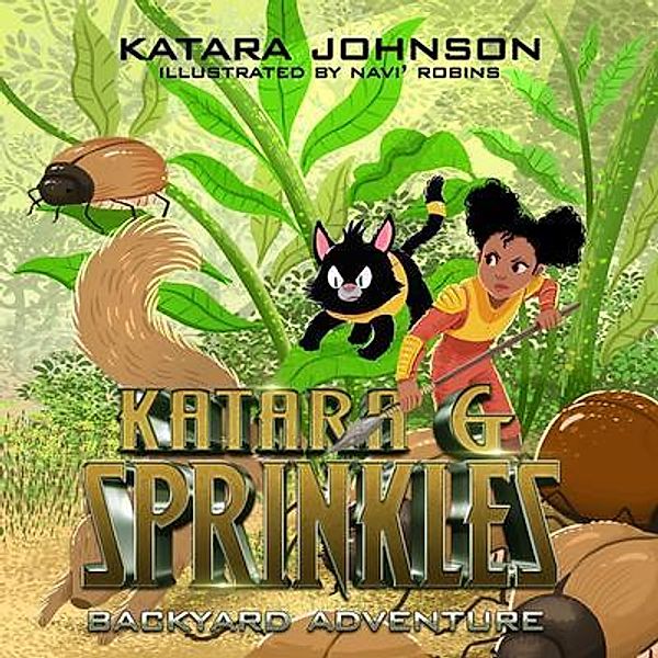 Katara & Sprinkles Backyard Adventure / Kendal Martin, Katara Johnson