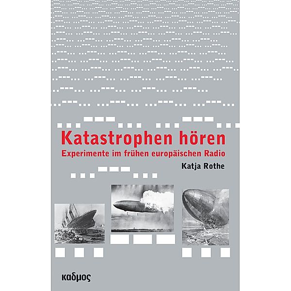 Katastrophen hören / Kaleidogramme Bd.55, Katja Rothe