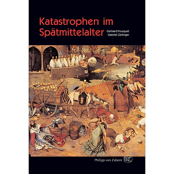 Katastrophen im Spätmittelalter, Gerhard Fouquet, Gabriel Zeilinger