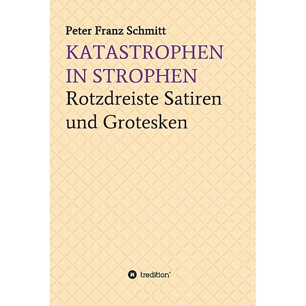 Katastrophen in Strophen, Peter Franz Schmitt