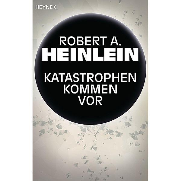 Katastrophen kommen vor, Robert A. Heinlein