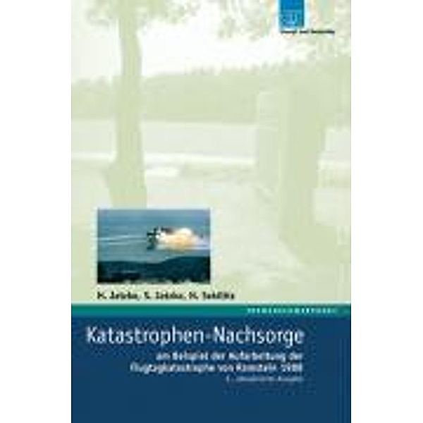 Katastrophen-Nachsorge am Beispiel der Aufarbeitung der Flugkatastrophe von Ramstein 1988, Hartmut Jatzko, Sybille Jatzko, Heiner Seidlitz