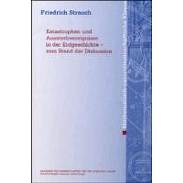 Katastrophen und Aussterbeereignisse in der Erdgeschichte - zum Stand der Diskussion, Friedrich Strauch