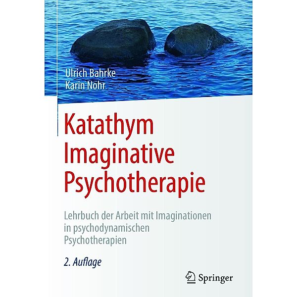 Katathym Imaginative Psychotherapie / Psychotherapie: Praxis, Ulrich Bahrke, Karin Nohr