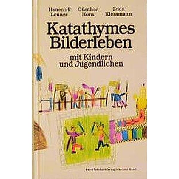 Katathymes Bilderleben mit Kindern und Jugendlichen, Hanscarl Leuner, Günther Horn, Edda Klessmann