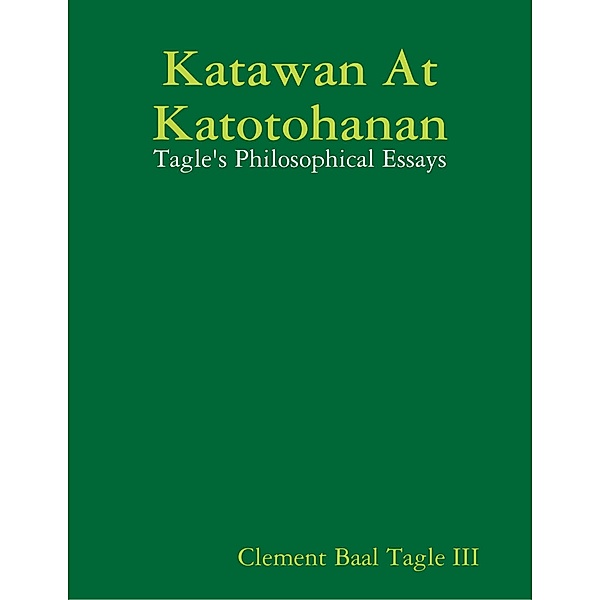 Katawan At Katotohanan: Tagle's Philosophical Essays, Clement Baal Tagle III
