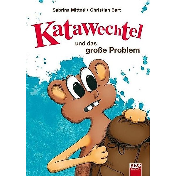 Katawechtel und das große Problem, Sabrina Mittné, Christian Bart