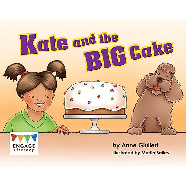 Kate and the Big Cake / Raintree Publishers, Jay Dale