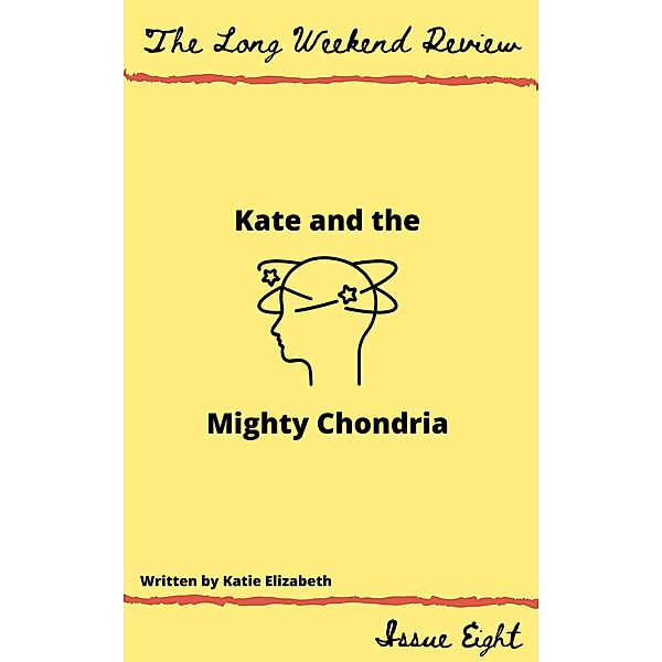 Kate and the Mighty Chondria (The Long Weekend Review, #8) / The Long Weekend Review, Katie Elizabeth