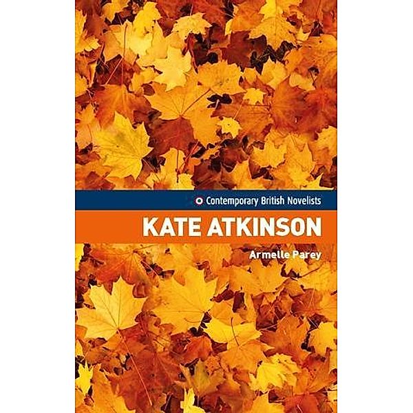 Kate Atkinson / Contemporary British Novelists, Armelle Parey