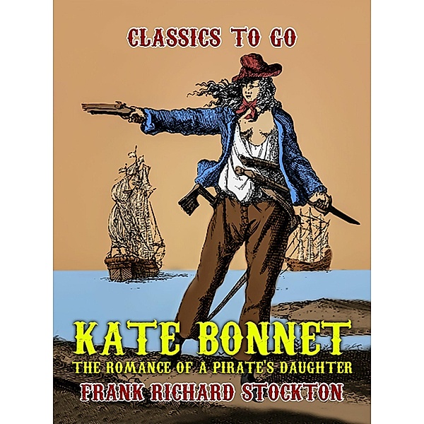 Kate Bonnet, The Romance of a Pirate's Daughter, Frank Richard Stockton
