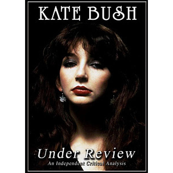 Kate Bush - Under Review, Kate Bush