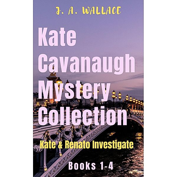 Kate Cavanaugh Mystery Collection, J. A. Wallace