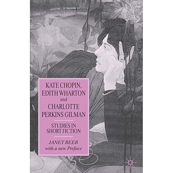 Kate Chopin, Edith Wharton and Charlotte Perkins Gilman, Janet Beer