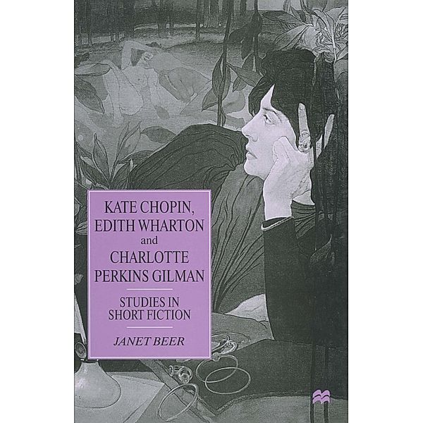 Kate Chopin, Edith Wharton and Charlotte Perkins Gilman, Janet Beer