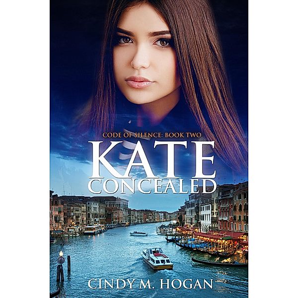 Kate Concealed (Code of Silence, #2) / Code of Silence, Cindy M Hogan