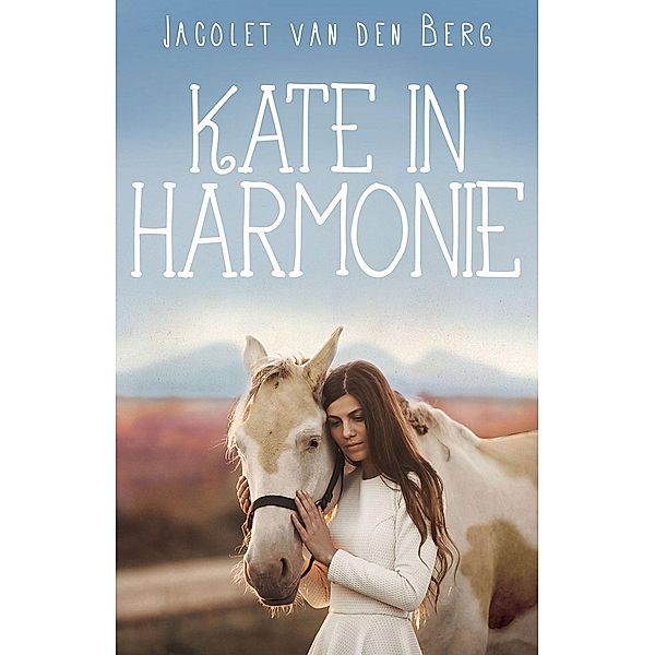 Kate in harmonie / LAPA Publishers, Jacolet van den Berg