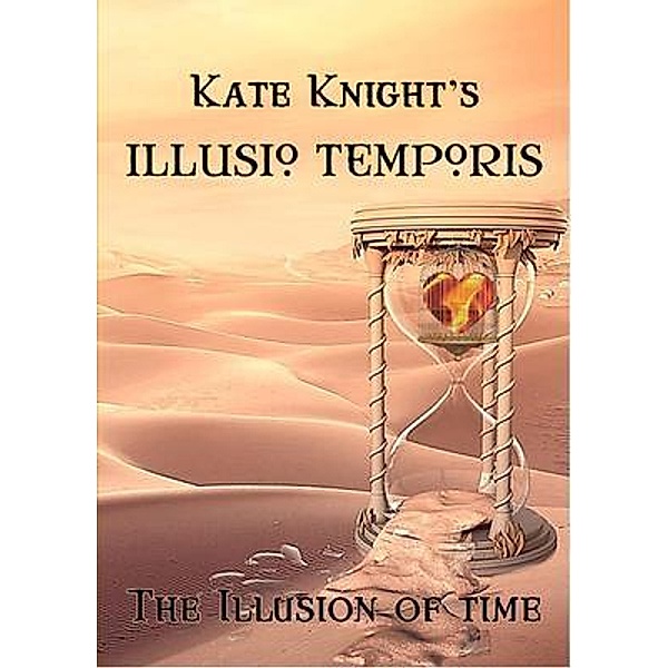 Kate Knight's Illusio Temporis, Kate Knight