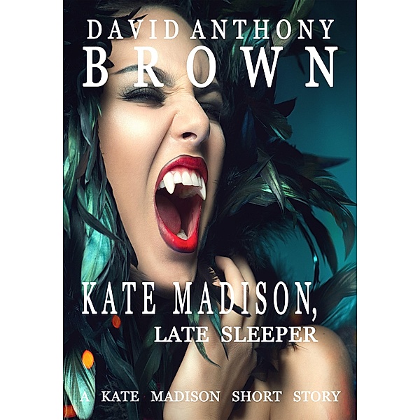 Kate Madison, Late Sleeper: A Kate Madison Short Story, David Anthony Brown
