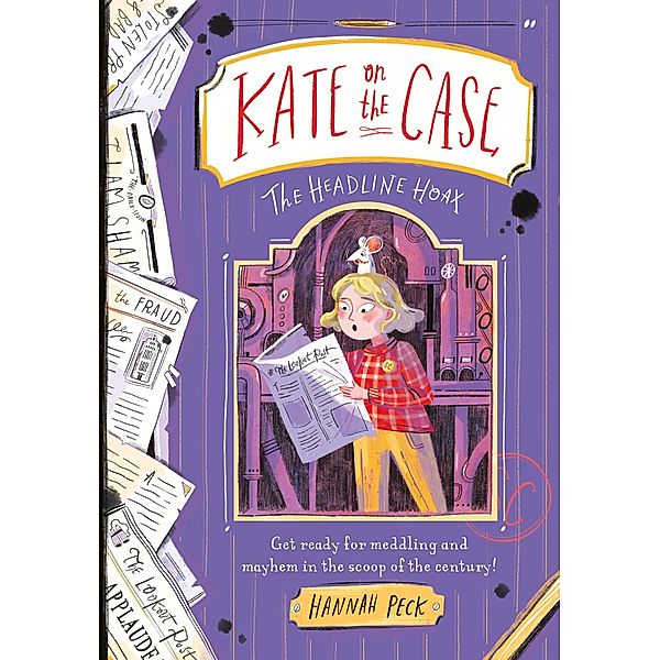 Kate on the Case: The Headline Hoax (Kate on the Case 3) / Kate on the Case, Hannah Peck