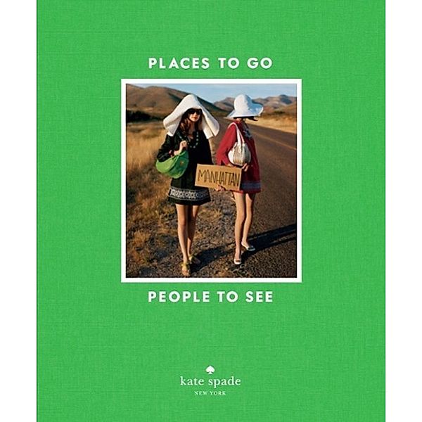 kate spade new york: places to go, people to see, kate spade new york