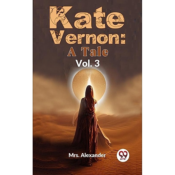 Kate Vernon: A Tale Vol.3, Alexander