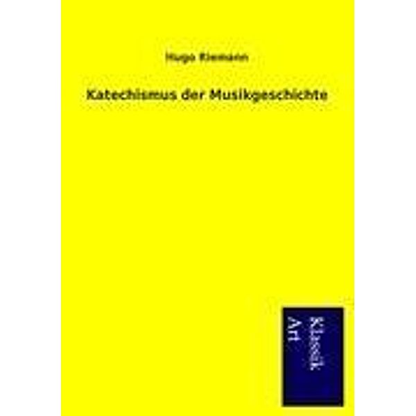 Katechismus der Musikgeschichte, Hugo Riemann