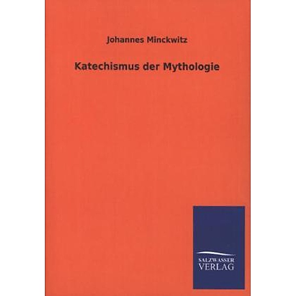Katechismus der Mythologie, Johannes Minckwitz