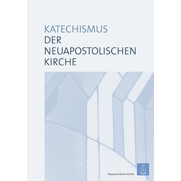 Katechismus der Neuapostolischen Kirche, m. 1 CD-ROM