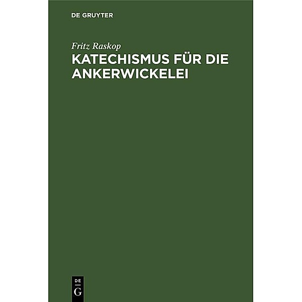 Katechismus für die Ankerwickelei, Fritz Raskop