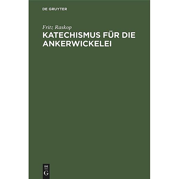 Katechismus für die Ankerwickelei, Fritz Raskop