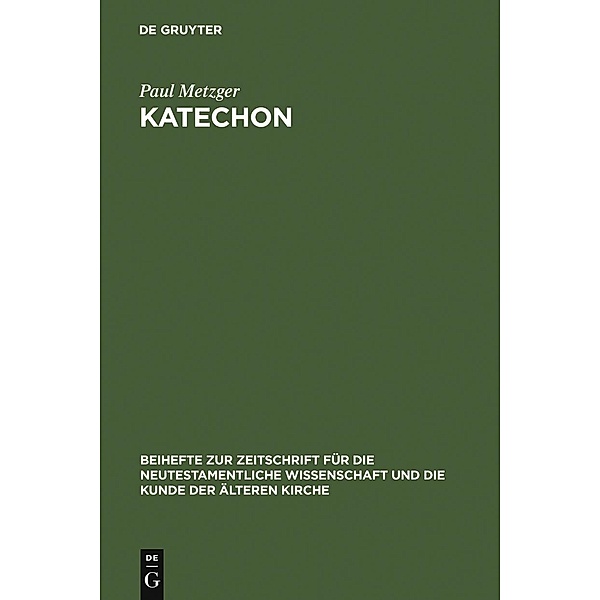 Katechon / Beihefte zur Zeitschift für die neutestamentliche Wissenschaft Bd.135, Paul Metzger