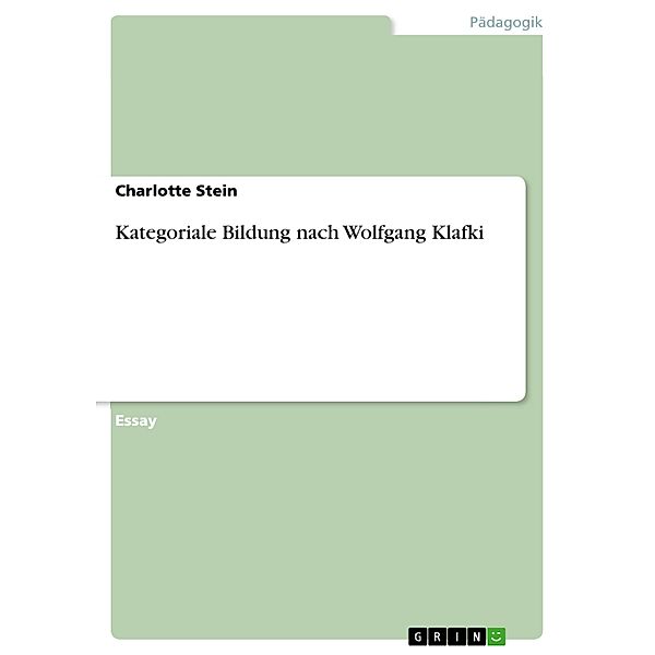 Kategoriale Bildung nach Wolfgang Klafki, Charlotte Stein