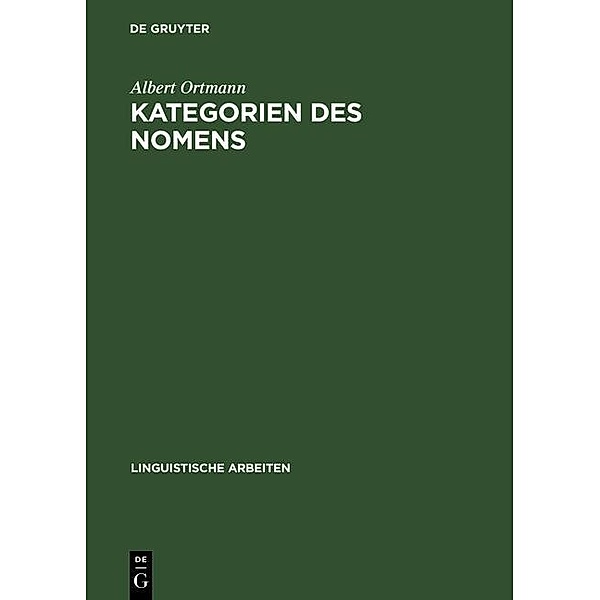Kategorien des Nomens / Linguistische Arbeiten Bd.458, Albert Ortmann