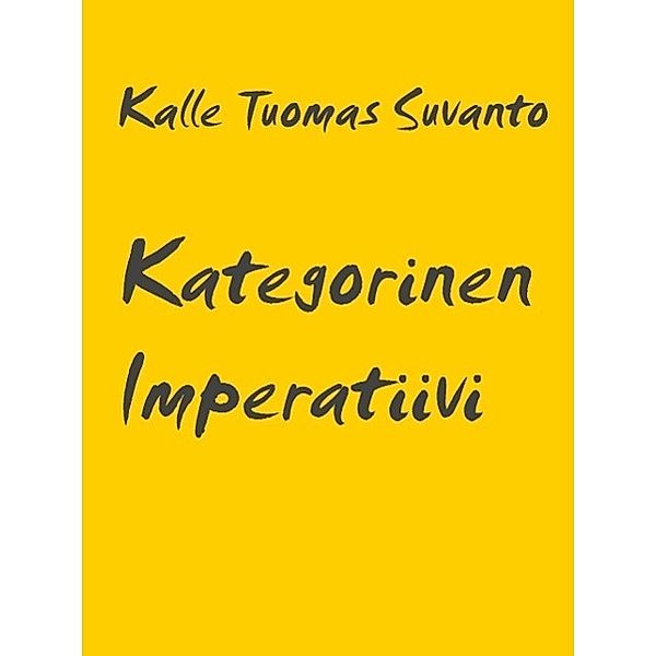 Kategorinen Imperatiivi, Kalle Tuomas Suvanto